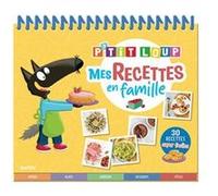 P'tit Loup - Mes recettes en famille Orianne Lallemand (Auteur), Eléonore Thuillier (Illustration)