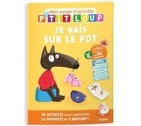 P'tit loup - Mon cahier d'activités - Je vais sur le pot Orianne Lallemand (Auteur), Eléonore Thuillier (Illustration)