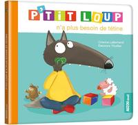 P'TIT LOUP N'A PLUS BESOIN DE TÉTINE - NE