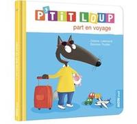 Orianne Lallemand – P'tit loup part en voyage – Album éveil – Cartonné (Auzou)