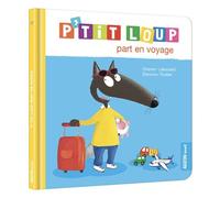 P'tit Loup part en voyage - Orianne Lallemand - Auzou Philippe Eds - cartonné - Album éveil dès la naissance