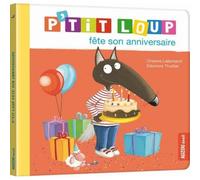 P'tit Loup - P'tit Loup fête son anniversaire - Orianne Lallemand, Eléonore Thuillier