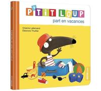 Orianne Lallemand, Éléonore Thuillier – P'tit Loup part en vacances – Jeunesse dès 3 ans – Broché