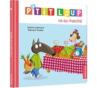 Orianne Lallemand – P'tit Loup va au marché – Cartonné