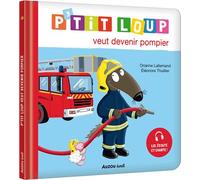 P'tit loup veut devenir pompier - Orianne Lallemand - Auzou Éditions - cartonné - Album jeunesse