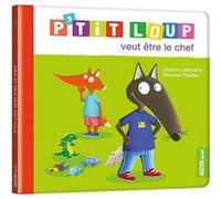 P'tit Loup veut être le chef NED Orianne Lallemand (Auteur), Eléonore Thuillier (Auteur)