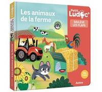 P'tit ludoc - Soulève les flaps : Les animaux de la ferme Sophie Blitman (Auteur), Malgorzata Detner (Illustration), Juliette Ravaux (Auteur)