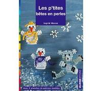 P'tites bêtes en perles Ingrid Moras (Auteur)