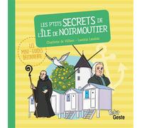 P'tits secrets de l'ile de noirmoutier (geste) - Charlotte de Villiers - Geste - cartonné - Document jeunesse