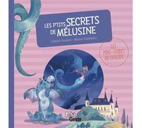 P'tits secrets de melusine (geste) - Isabelle Soulard - Geste - cartonné - Document jeunesse