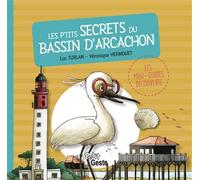 P'tits secrets du bassin d'arcachon (geste) reedition - Luc Turlan - Geste - cartonné - Document jeunesse dès 3 ans
