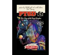 PTSD & The 5 Keys of the Magic Kingdom.: Keep Your Spirit Alive