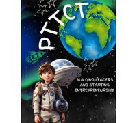 Pttct: Building Leaders And Starting Entrepreneurship