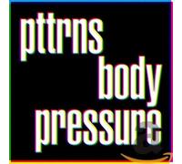 Pttrns – Body Pressure – CD