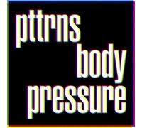 Pttrns - Body Pressure [Import]