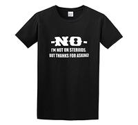 PU KOU No I'm Not on Steroids, But Thanks for Asking Unisex 100% Cotton Short-Sleeve T-Shirts Black XXXL