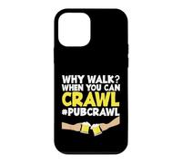 Pub Crawl Day Drinking Funny Why Marcher Quand Tu Peux Ramper Coque pour iPhone 12 Mini