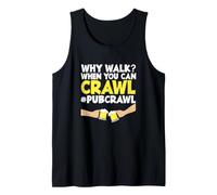 Pub Crawl Day Drinking Funny Why Marcher Quand Tu Peux Ramper Débardeur