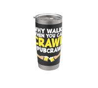 Pub Crawl Day Drinking Funny Why Marcher Quand Tu Peux Ramper Gobelet isotherme en acier inoxydable double paroi