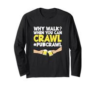 Pub Crawl Day Drinking Funny Why Marcher Quand Tu Peux Ramper Manche Longue