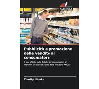 Pubblicità e promozione delle vendite al consumatore: Il suo effetto sulla fedeltà dei consumatori al marchio: un caso di studio delle industrie FMCG