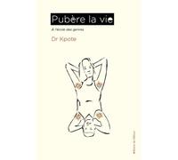 Pubère la vie Dr Kpote (Auteur)