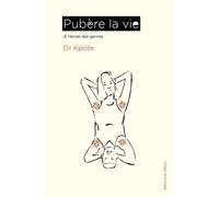 Pubère la vie À l'école des genres - Dr Kpote - Du Detour - Poche - Essai