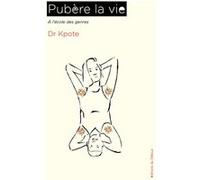 Pubère la vie Dr Kpote (Auteur)