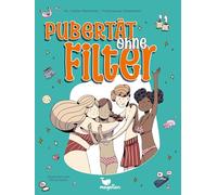 Pubertät ohne Filter: Ein Ratgeber mit Comic-Elementen für Jugendliche ab 10 Jahren