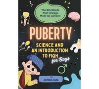 Puberty For Boys: The Big Word That Always Make Us Curious.: Science and an Introduction to Fiqh | Fun and Full-Color Illustrations Education Book