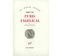 Pubis angelical - - Manuel Puig - Gallimard - Livre