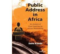 Public Address in Africa: An Analysis of Great Speeches by African Personalities