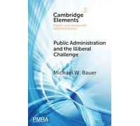 Public Administration and the Illiberal Challenge