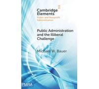 Public Administration and the Illiberal Challenge