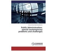 Public Administration: Special Contemporary Problems And Challenges