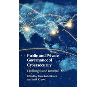 Public and Private Governance of Cybersecurity: Challenges and Potential
