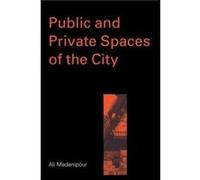 Public and Private Spaces of the City by Ali Madanipour Ali Madanipour (Auteur)