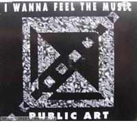 Public Art - I Wanna Feel the Music
