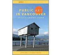 Public Art in Vancouver Aileen Stalker, John Steil (Auteur)
