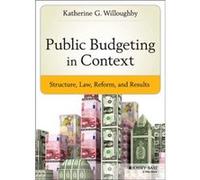 Public Budgeting in Context by Katherine G. Willoughby Katherine G Willoughby (Auteur)