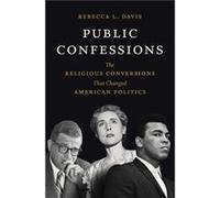 Public Confessions by Rebecca L. Davis Rebecca L. Davis (Auteur)