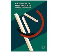 Public Control Of Armed Forces In The Russian Federation