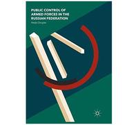 Public Control Of Armed Forces In The Russian Federation