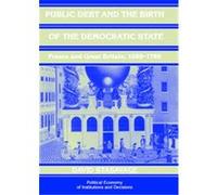 Public Debt and the Birth of the Democratic State, Political Economy of Institutions and Decisions David Stasavage (Auteur)