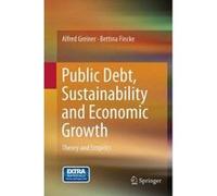 Public Debt, Sustainability and Economic Growth - [Version Originale] Alfred Greiner, Bettina Fincke (Auteur)