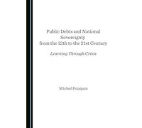 Public Debts and National Sovereignty from the 12th to the 21st Century: Learning Through Crisis