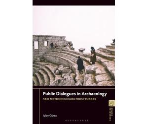 Public Dialogues in Archaeology: New Methodologies from Turkey