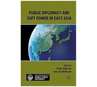 Public Diplomacy And Soft Power In East Asia