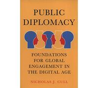 Public Diplomacy: Foundations for Global Engagement in the Digital Age