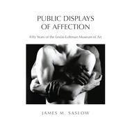 Public Displays of Affection: Fifty Years of the Leslie-Lohman Museum of Art